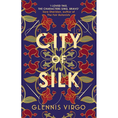 City of Silk: The Times Historical Fiction Book of the Month - 'Enjoyable and Immersive' - Hardcover