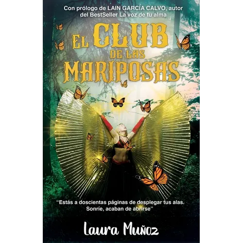 El club de las mariposas: "Estás a doscientas páginas de desplegar tus alas. Sonríe, acaban de abrirse" - Paperback