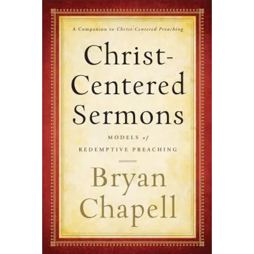 Christ-Centered Sermons: Models of Redemptive Preaching - Paperback