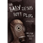 The Baby Jesus Butt Plug - Paperback