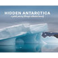 Hidden Antarctica: A Photo Journey Through Untouched Beauty - Hardcover