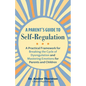 A Parent's Guide to Self-Regulation: A Practical Framework for Breaking the Cycle of Dysregulation and Mastering Emotions for Parents and Children - Paperback