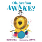 Oh, Are You Awake? - Hardcover