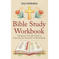 Bible Study Workbook: A Beginner-Friendly Guide to Unlocking the Essentials of All 66 Books - Hardcover