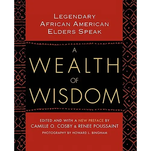 A Wealth of Wisdom: Legendary African American Elders Speak - Paperback