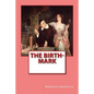 The Birth-Mark - Paperback