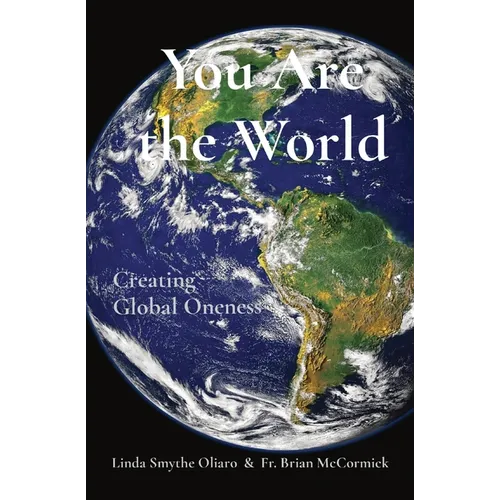 You Are the World: Creating Global Oneness - Paperback