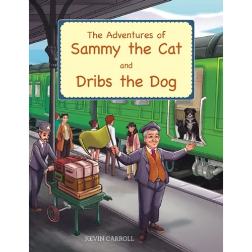 The Adventures of Sammy the Cat and Dribs the Dog - Paperback