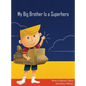 My Big Brother Is a Superhero - Hardcover