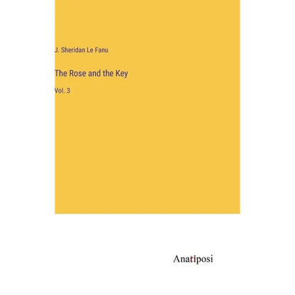 The Rose and the Key: Vol. 3 - Hardcover
