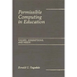 Permissible Computing in Education: Values, Assumptions, and Needs - Hardcover