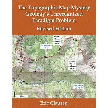 The Topographic Map Mystery: Geology's Unrecognized Paradigm Problem - Paperback