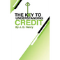 The Key to Understanding Credit - Paperback