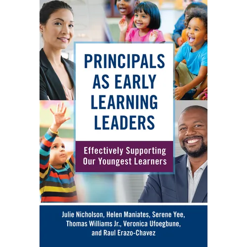 Principals as Early Learning Leaders: Effectively Supporting Our Youngest Learners - Paperback