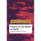 Futures of Life Death on Earth: Derrida's General Ecology - Paperback