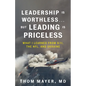 Leadership Is Worthless...But Leading Is Priceless: What I Learned from 9/11, the Nfl, and Ukraine - Hardcover