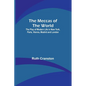 The Meccas of the World; The Play of Modern Life in New York, Paris, Vienna, Madrid and London - Paperback