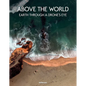 Above the World: Earth Through a Drone's Eye - Hardcover