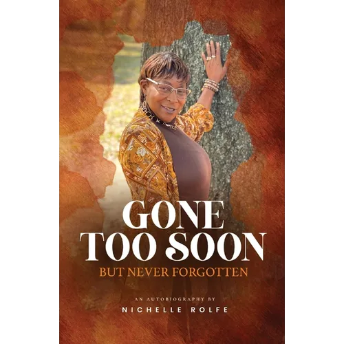 Gone Too Soon But Never Forgotten: Autobiography - Paperback