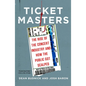 Ticket Masters: The Rise of the Concert Industry and How the Public Got Scalped - Paperback