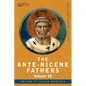 The Ante-Nicene Fathers: The Writings of the Fathers Down to A.D. 325, Volume IX: Recently Discovered Additions to Early Christian Literature; - Paperback