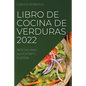 Libro de Cocina de Verduras 2022 - Paperback