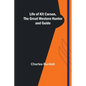 Life of Kit Carson, the Great Western Hunter and Guide - Paperback