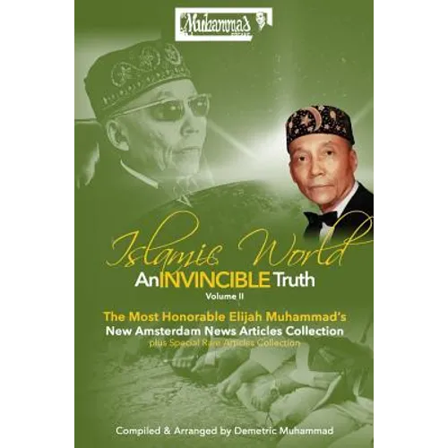 An Invincible Truth Volume II: The Most Honorable Elijah Muhammad's New Amsterdam News Articles Collection - Paperback