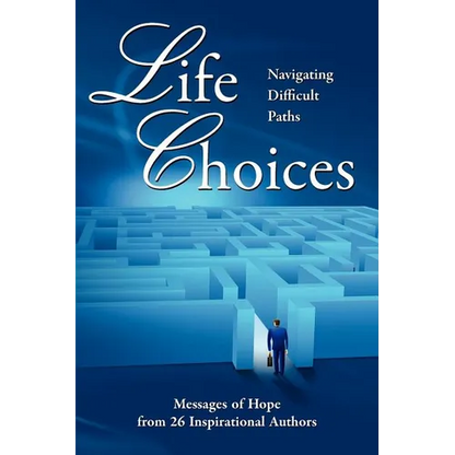 Life Choices: Navigating Difficult Paths - Paperback