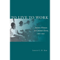 To Live to Work: Factory Women in Colonial Korea, 1910-1945 - Hardcover