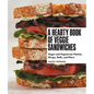 A Hearty Book of Veggie Sandwiches: Vegan and Vegetarian Paninis, Wraps, Rolls, and More - Hardcover
