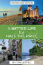A Better Life for Half the Price - 2nd Edition - Paperback