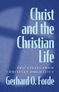 Christ and the Christian Life: Two Essays from Christian Dogmatics - Paperback