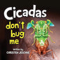 Cicadas Don't Bug Me - Paperback