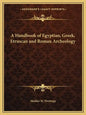 A Handbook of Egyptian, Greek, Etruscan and Roman Archeology - Paperback