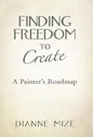 Finding Freedom to Create: A Painter's Roadmap - Hardcover