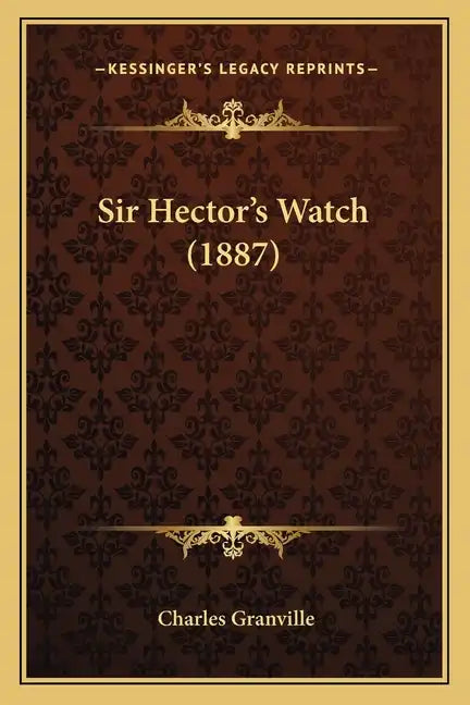 Sir Hector's Watch (1887) - Paperback