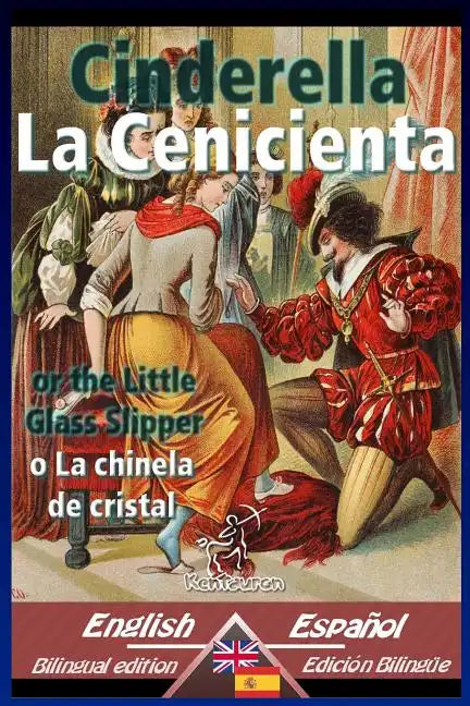 Cinderella - La Cenicienta: Bilingual parallel text - Textos bilingües en paralelo: English-Spanish / Inglés-Español - Paperback