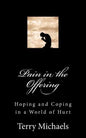 Pain in the Offering: Hoping and Coping in a World of Hurt - Paperback