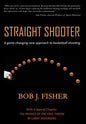 Straight Shooter: A game-changing new approach to basketball shooting - Hardcover