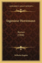 Ingenieur Horstmann: Roman (1908) - Paperback