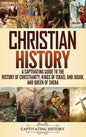 Christian History: A Captivating Guide to the History of Christianity, Kings of Israel and Judah, and Queen of Sheba - Hardcover