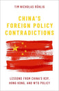 China's Foreign Policy Contradictions: Lessons from China's R2p, Hong Kong, and Wto Policy - Hardcover
