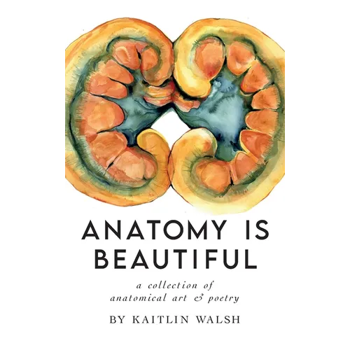 Anatomy Is Beautiful - Hardcover