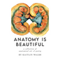 Anatomy Is Beautiful - Hardcover