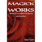 Magick Works: Stories of Occultism in Theory and Practice - Paperback