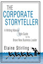 The Corporate Storyteller: A Writing Manual & Style Guide for the Brave New Business Leader - Hardcover