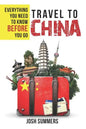 Travel to China: Everything You Need to Know Before You Go - Paperback