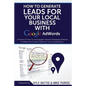 How To Generate Leads For Your Local Business With Google AdWords: A Primer On How To Use Google's Powerful Advertising Platform To Attract and Conver - Paperback