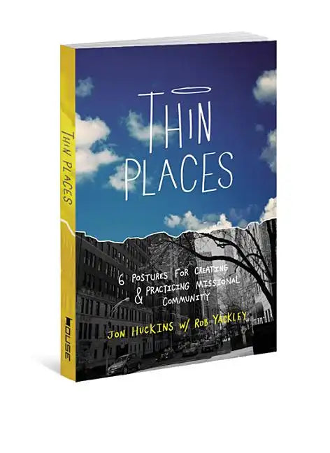 Thin Places: 6 Postures for Creating & Practicing Missional Community - Paperback